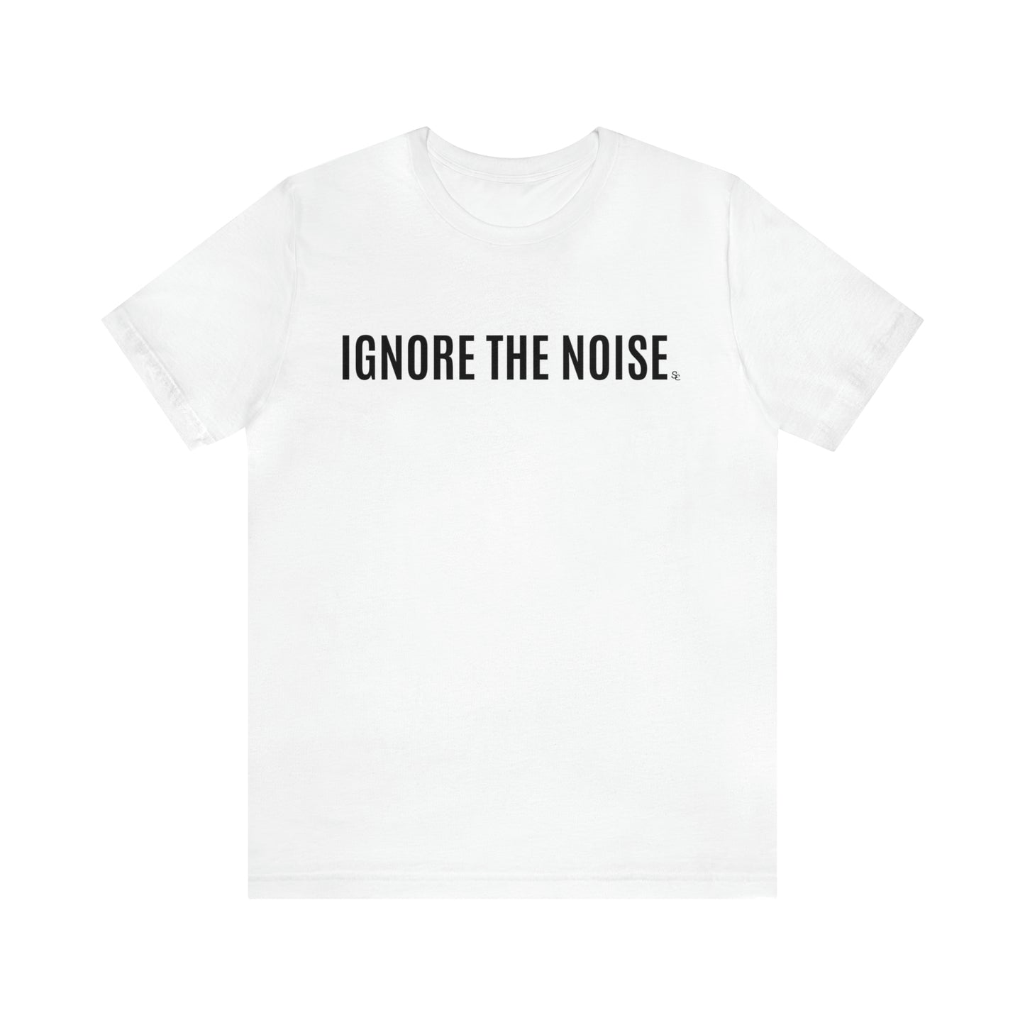 Ignore The Noise Tee